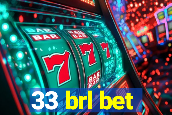 33 brl bet